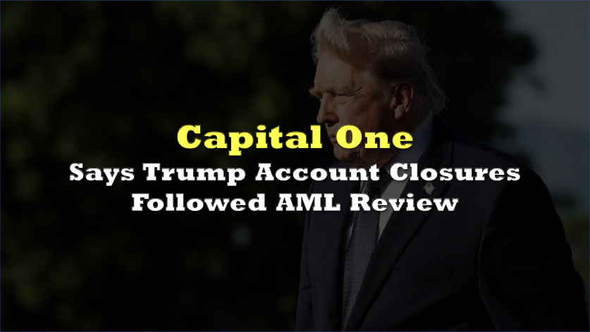 Capital One Cites AML Review for Closing 300+ Trump Organization Accounts, Dismissing Political Claims