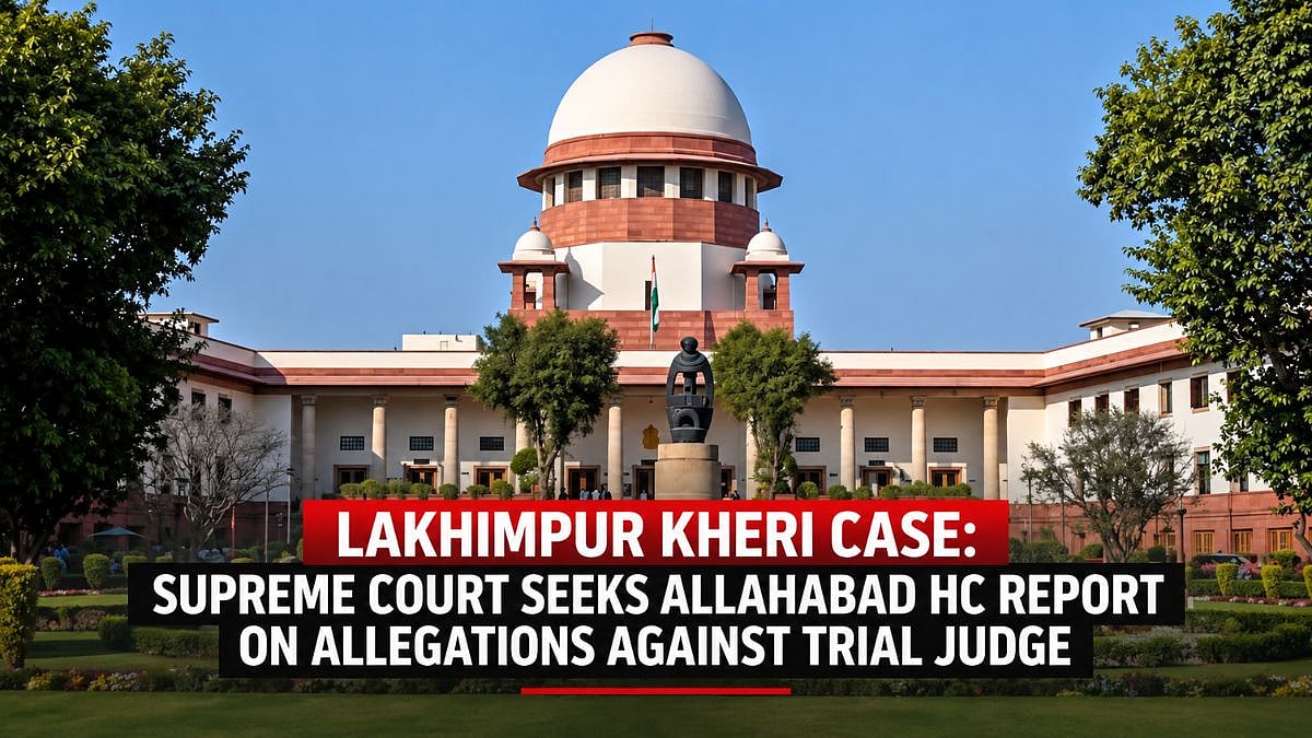 Supreme Court Seeks Allahabad High Court Report on Lakhimpur Trial Judge